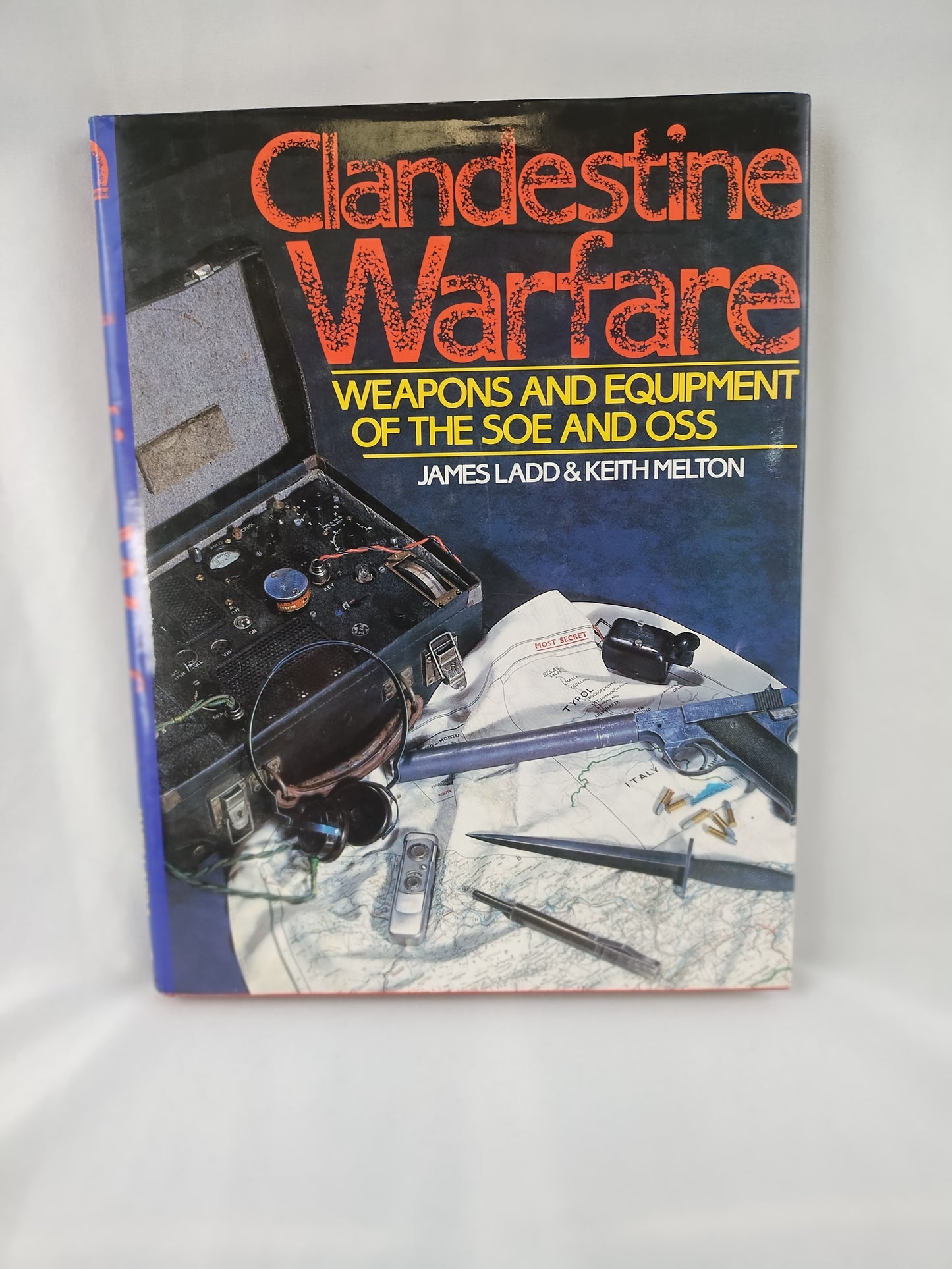 Clandestine Warfare Weapons and Equipment of the SOE and OSS